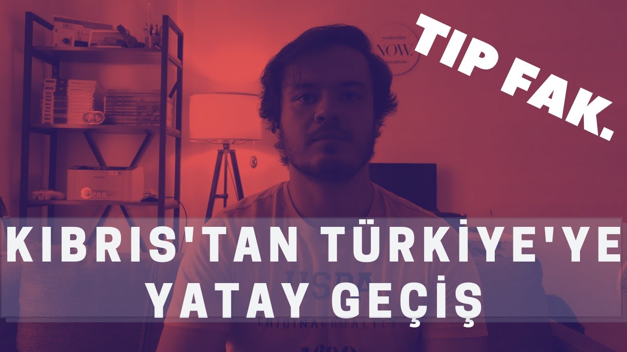 KIBRIS'TAN YATAY GEÇİŞ || TIP FAKÜLTESİ, DENKLİK, KONTENJAN