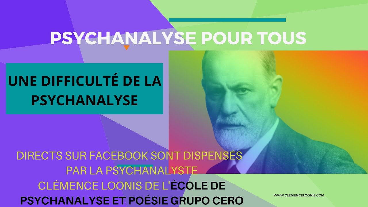 PSYCHANALYSE POUR TOUS- UNE DIFFICULTÉ DE LA PSYCHANALYSE- 16 février 2021