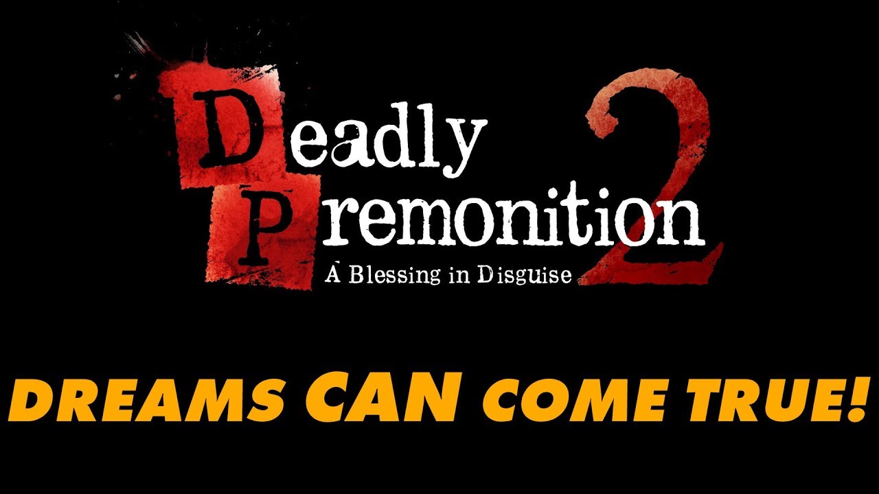 Game Industry Submits To My Demands, Deadly Premonition On Switch & DEADLY PREMONITION 2!