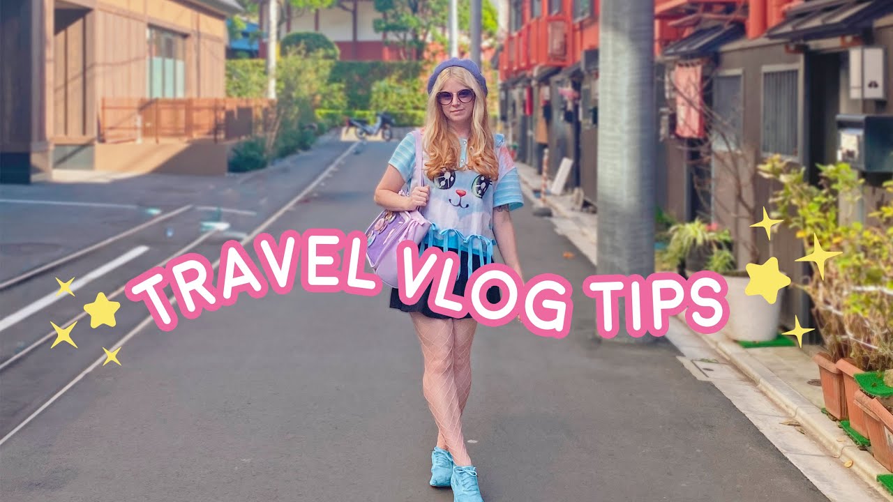 ☆  Travel Vlogging Tips For Beginners ☆