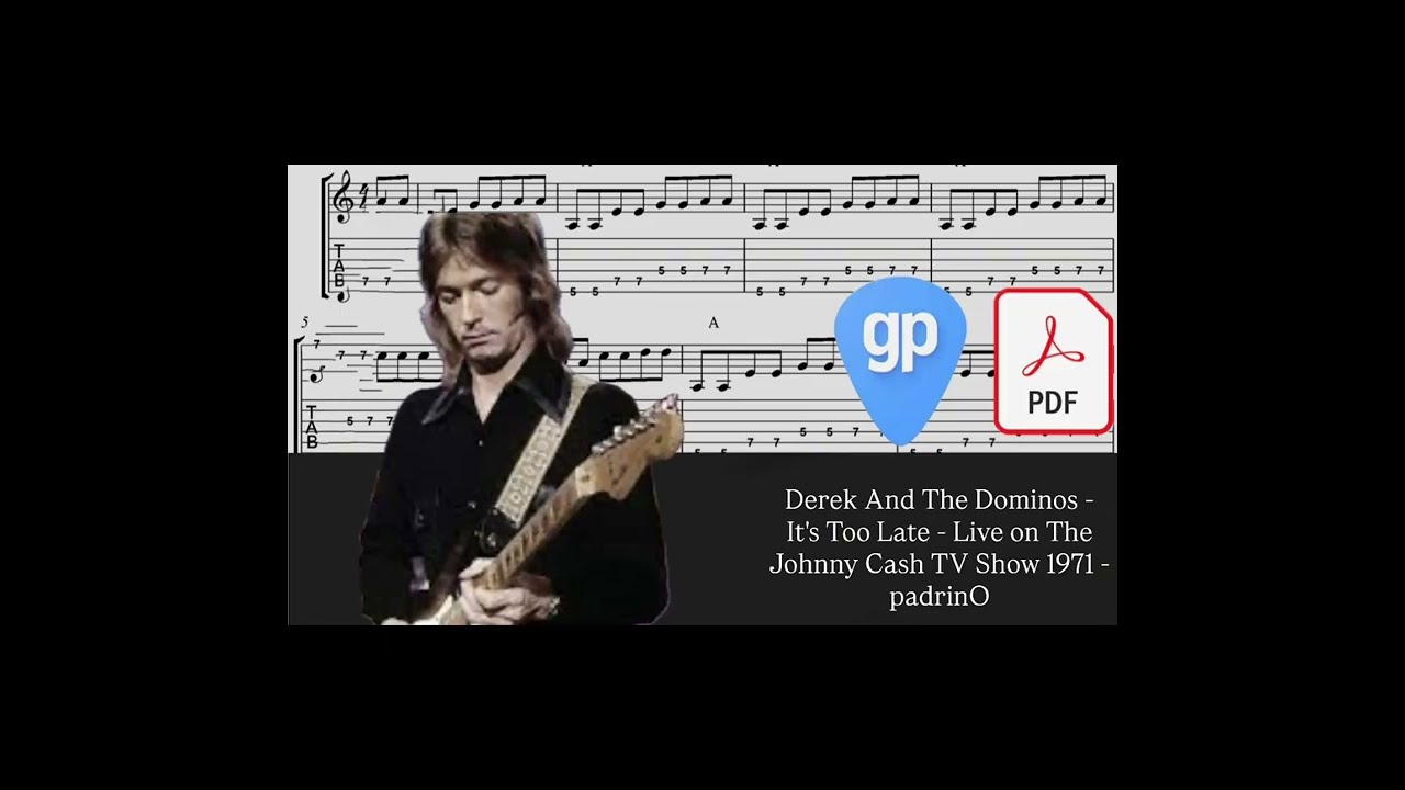 Derek And The Dominos - It's Too Late - The Johnny Cash TV Show PDF AND Guitar PRO Tabs [TABS]