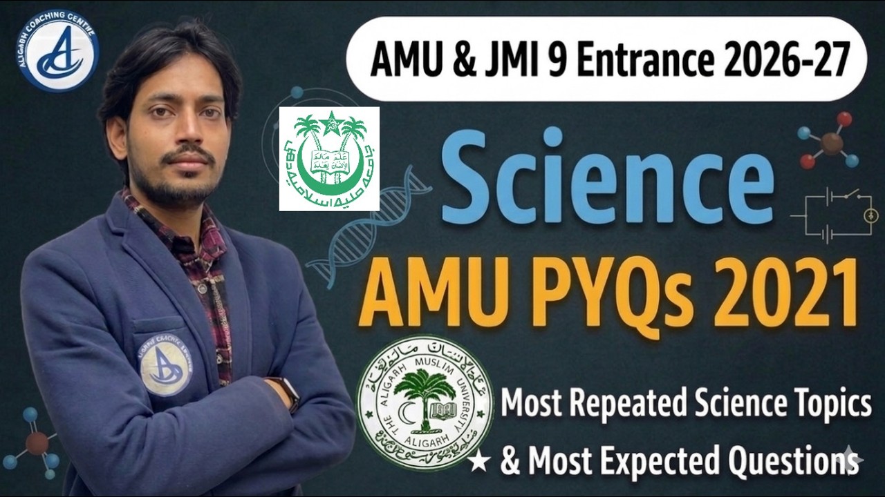 AMU Class 9 Entrance 2021 PYQs Science | Most Important Questions for AMU & JMI 2026–27 Preparation