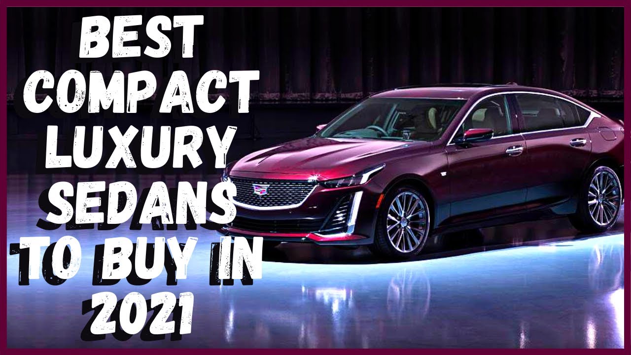 Best Compact Luxury Sedans to Buy in 2021