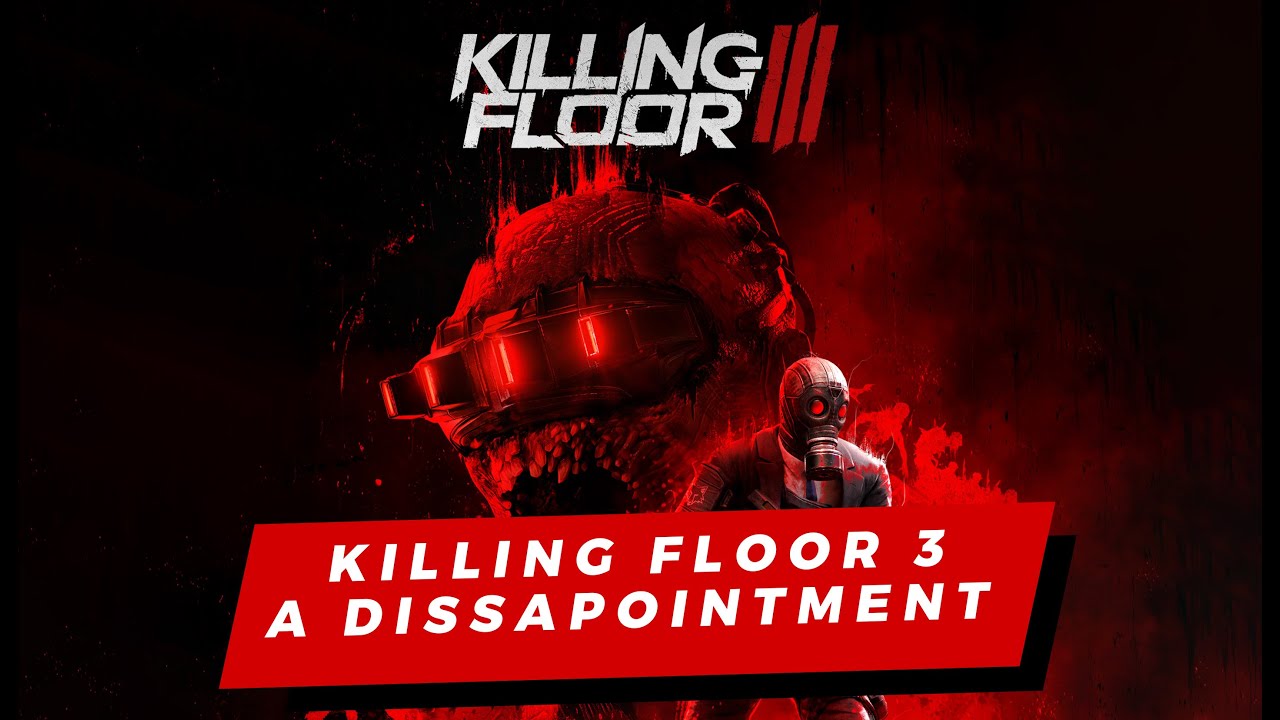 Killing Floor 3 - A Disappointment