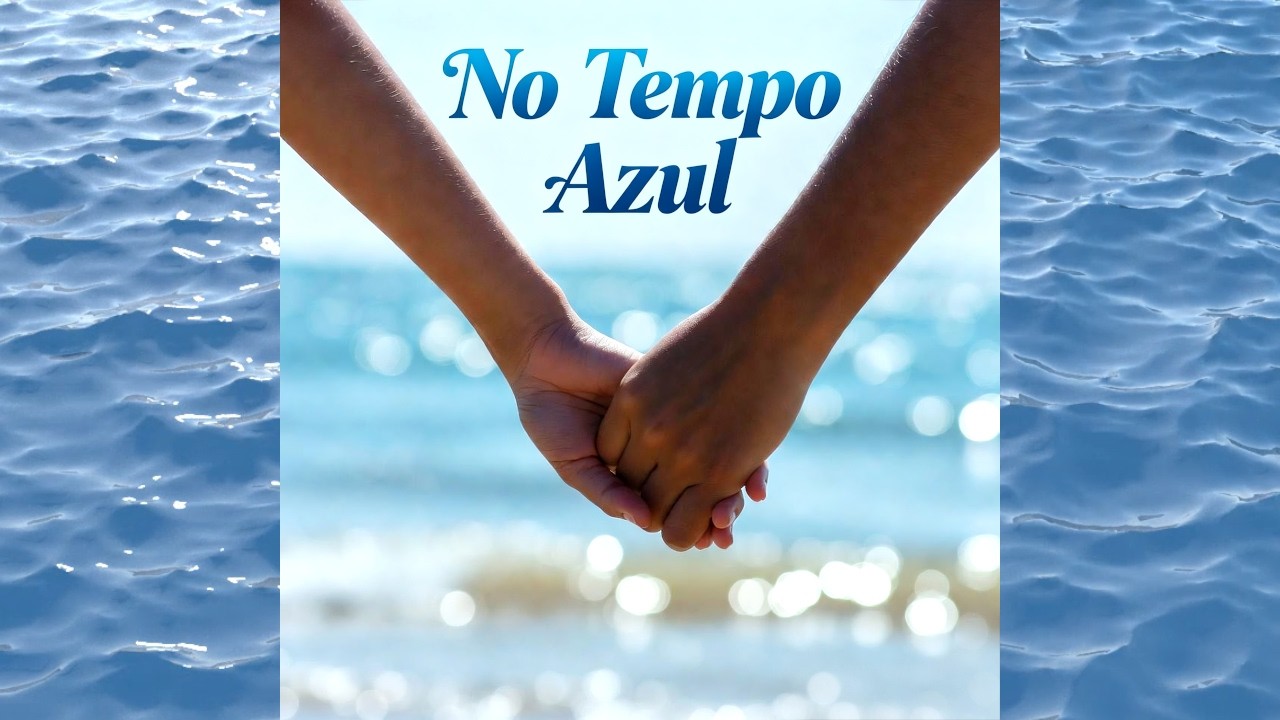 No Tempo Azul 💗 Crush de Juventude 🎶 Love Pop Samba Reggaeton