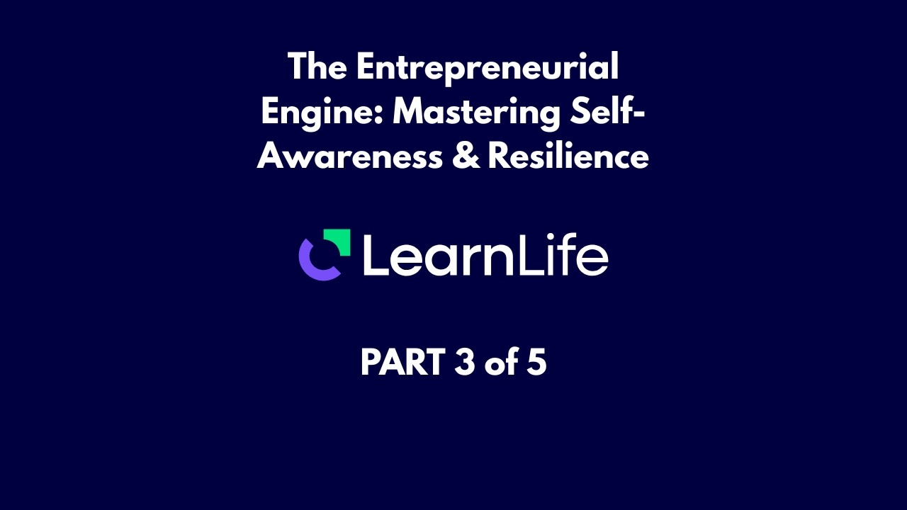 The Entrepreneurial Engine: Mastering Self-Awareness & Resilience(3/5)