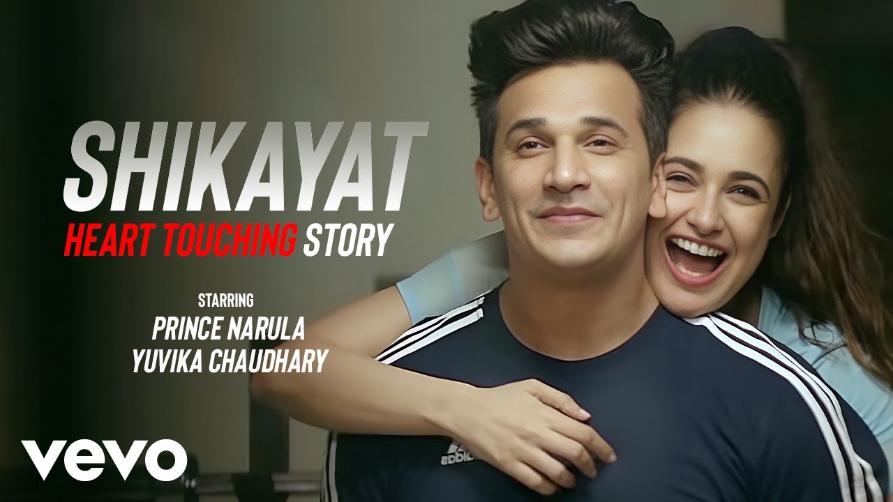 Shikayat (4k Music Video) Prince Narula, Yuvika Chaudhary | Ved Sharma | Haarsh Limbachiyaa
