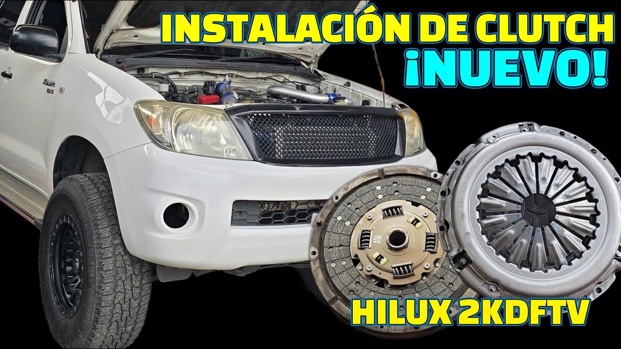 INSTALACIÓN DE NUEVO CLUTCH A TOYOTA HILUX 2KD