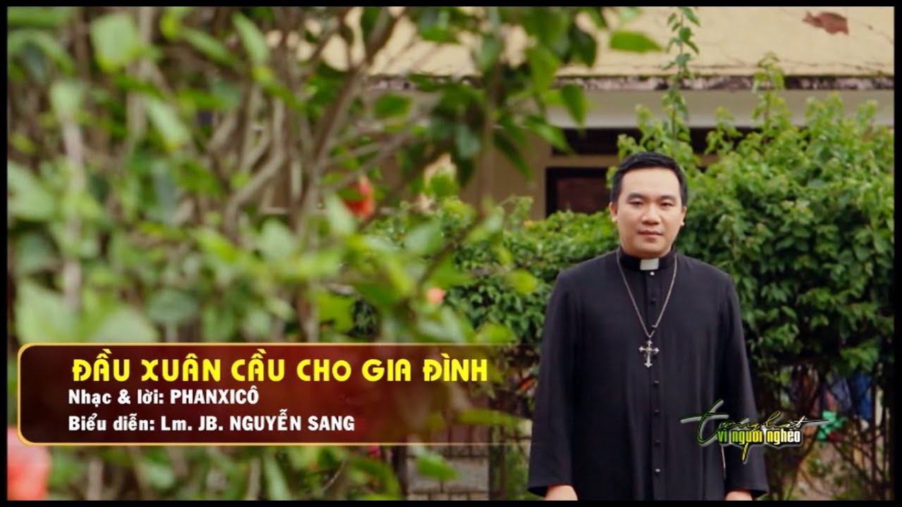 ĐẦU XUÂN CẦU CHO GIA ĐÌNH - LM NGUYỄN SANG| (St: Phanxicô)