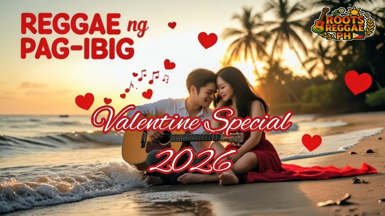 REGGAE NG PAG-IBIG – Roots Reggae PH | Valentine Special 2026 Tagalog Songs 