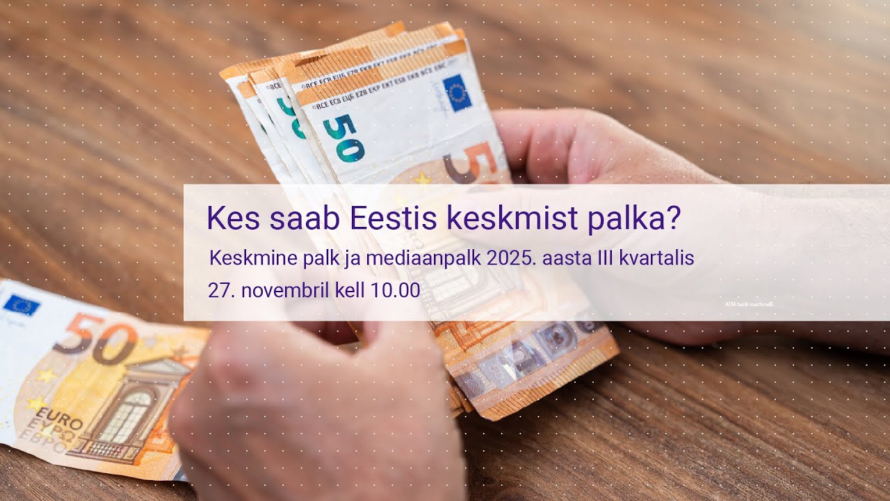 Statistikaameti infotund: Keskmine palk ja mediaanpalk 2025.  aasta III kvartalis