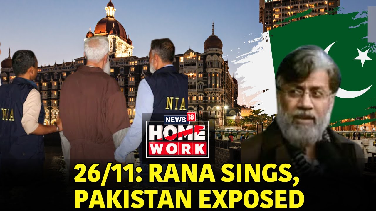 Tahawwur Rana & 26/11: NIA&rsquo;s Big Win, Pakistan in Global Spotlight on Terror | India | News18