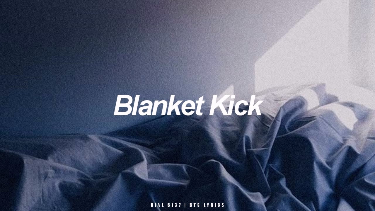 Blanket Kick | BTS (방탄소년단) English Lyrics