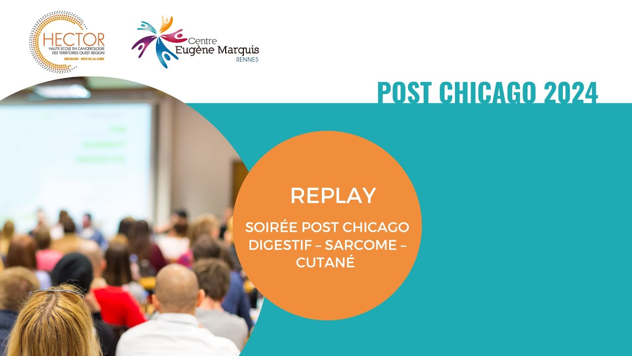 Replay Soirée POST CHICAGO : Digestif – Sarcome – Cutané