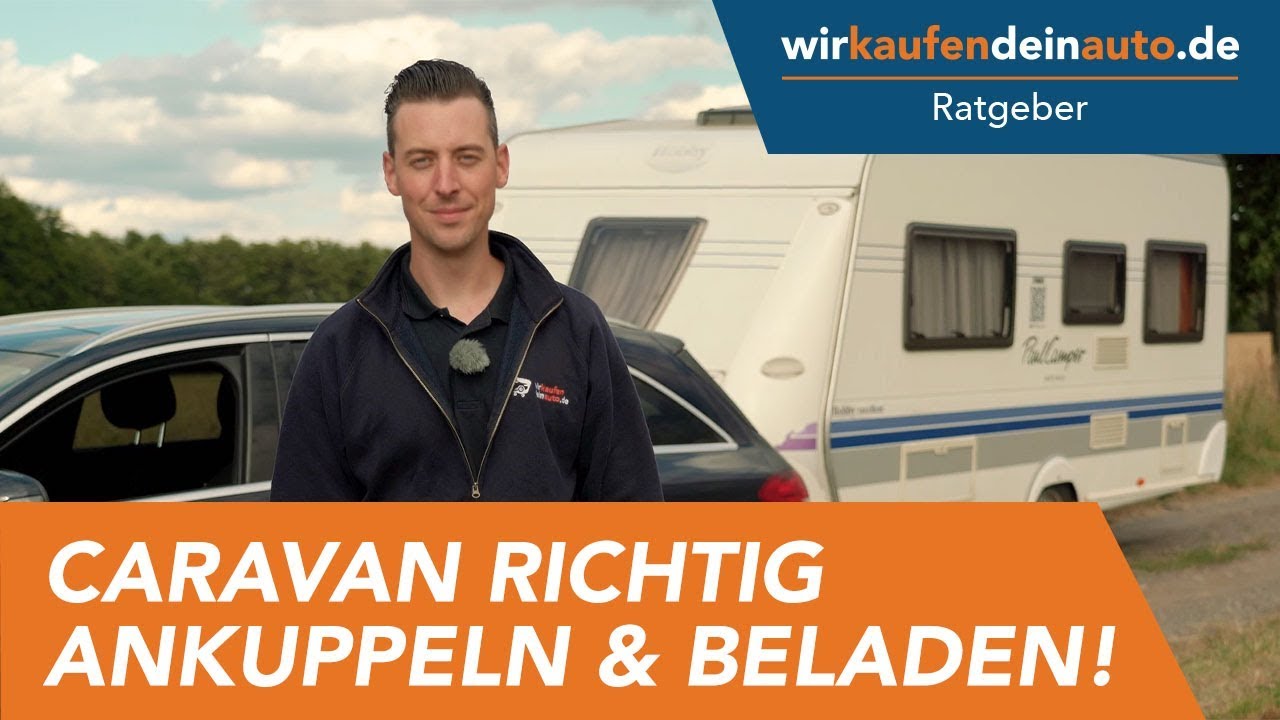 Caravan richtig ankuppeln und beladen | Ratgeber