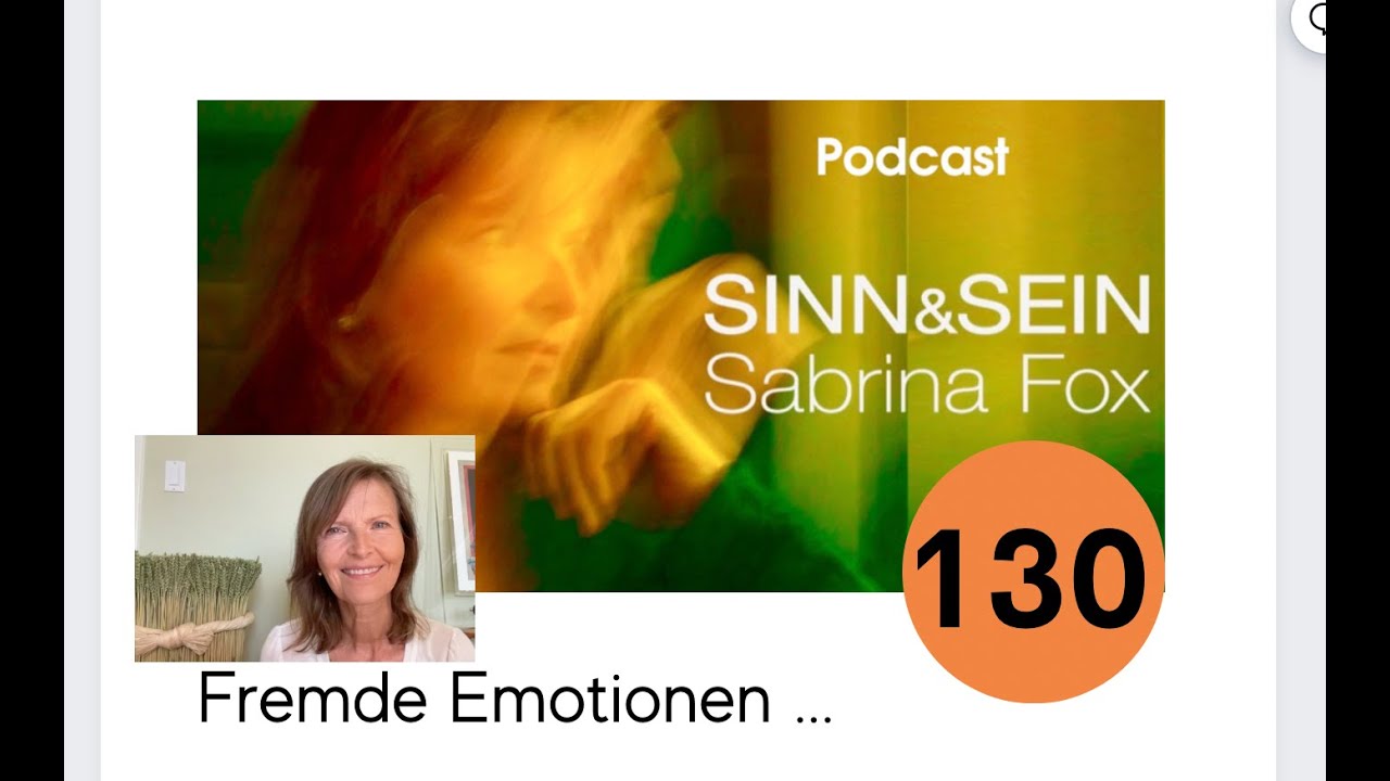Fremde Emotionen - Sinn&Sein mit Sabrina Fox Nr. 130 - Podcast