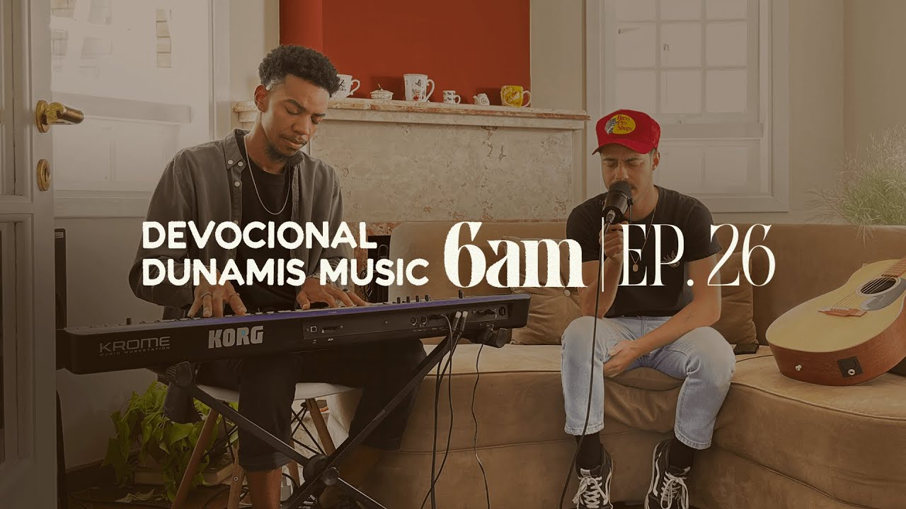 6 AM | DEVOCIONAL COM DUNAMIS MUSIC (EP. 26) - ft. Matheus Gonçalvees