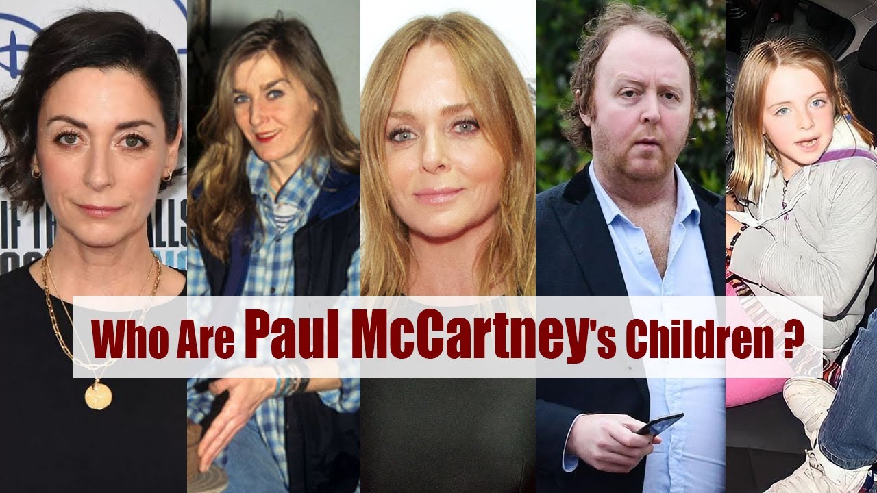 Who Are Paul McCartney's Children? [4 Daughters And 1 Son] | The Beatles Singer