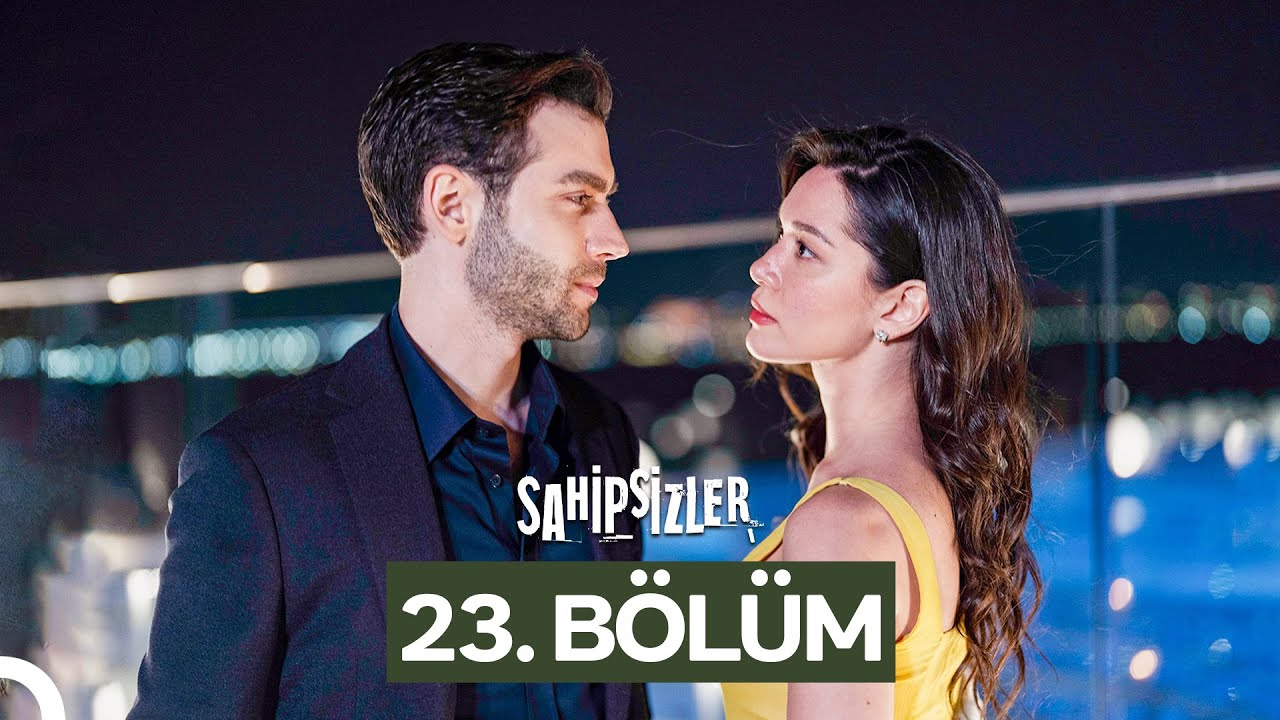 Sahipsizler 23. Bölüm
