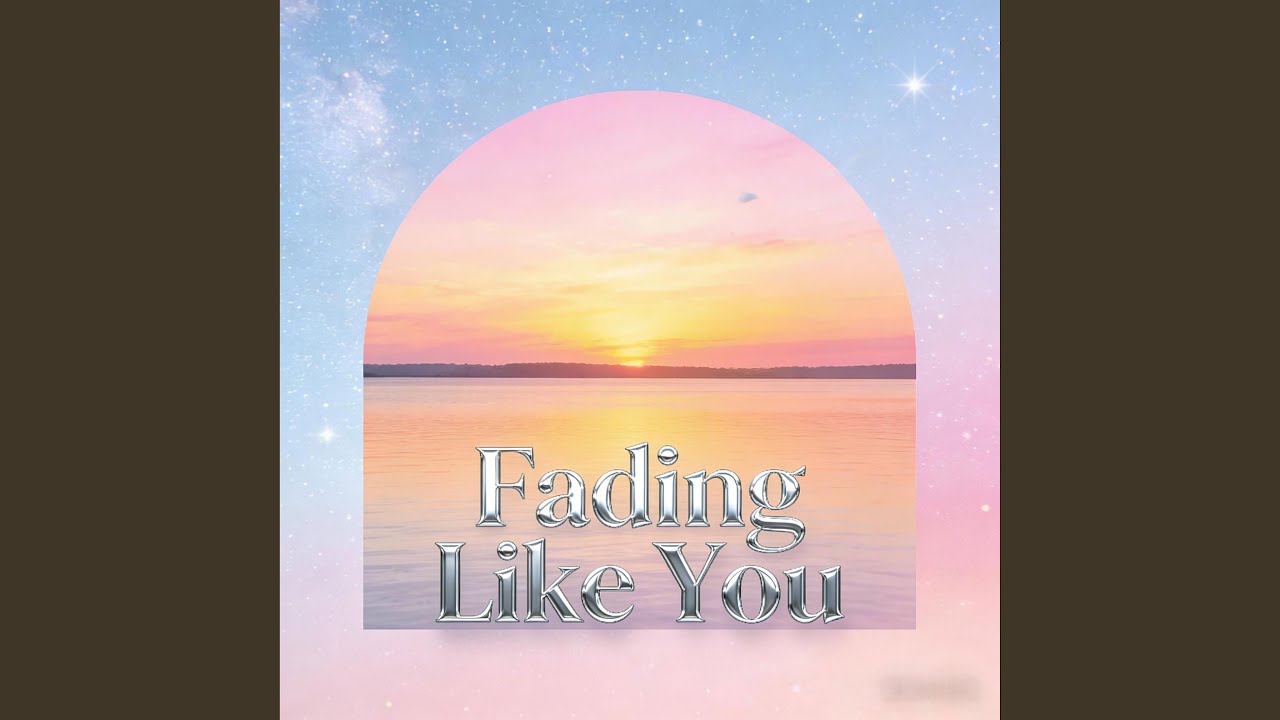 Fading Like You