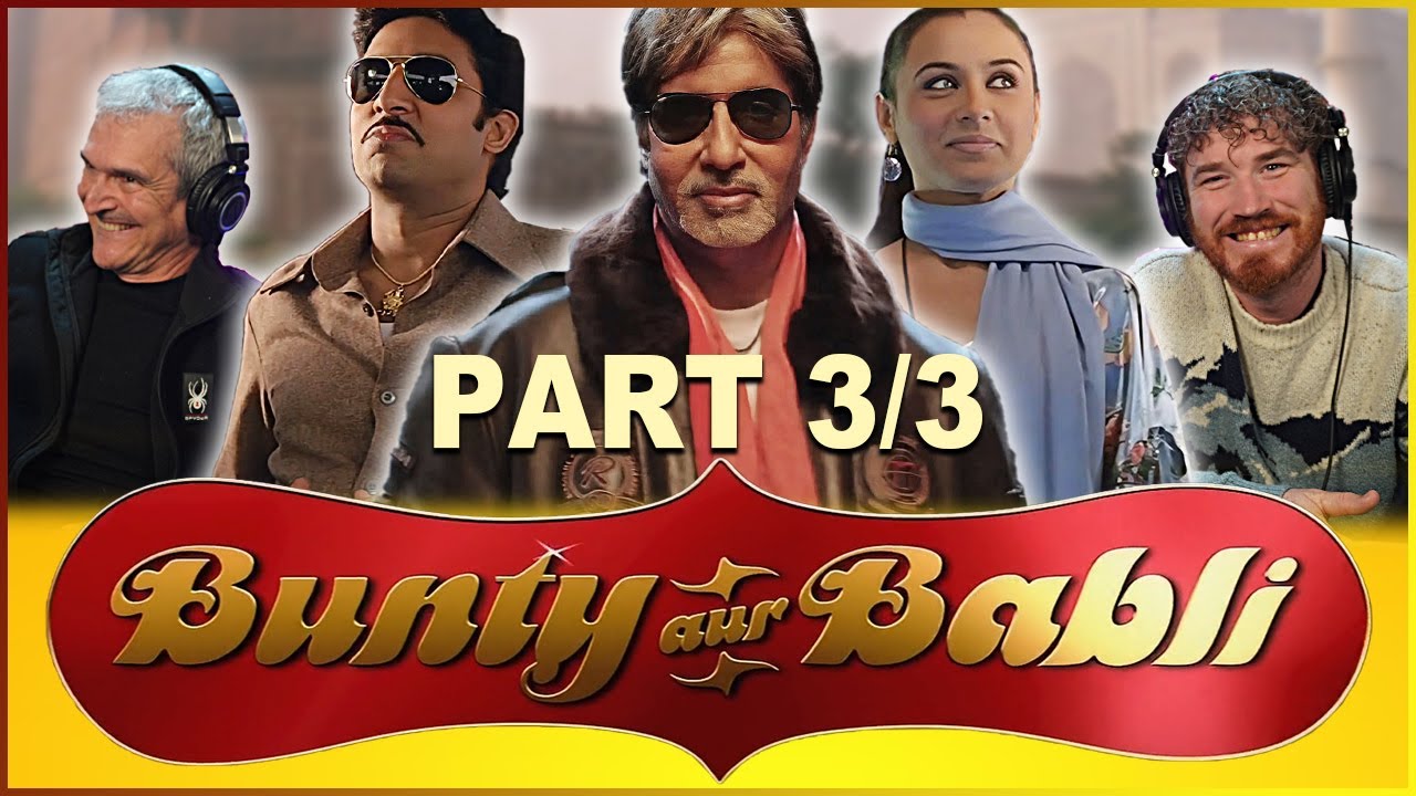 Bunty Aur Babli MOVIE REACTION 3/3! | Amitabh Bachchan | Abhishek Bachchan | Rani Mukerji
