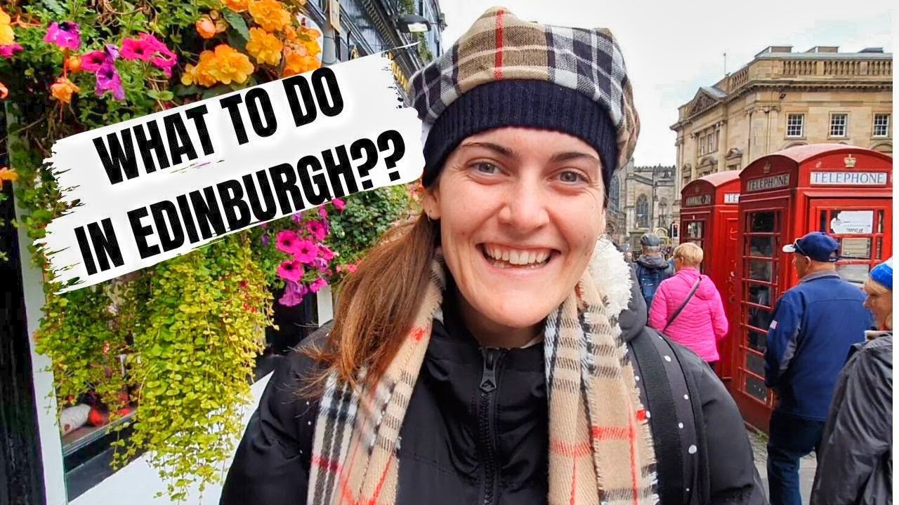 what to do in Edinburgh scotland- Its my Birthday!!!