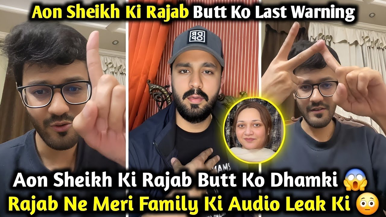 Aon Sheikh Issues Final Warning to Rajab Butt | Rajab Leaks Private Family Audio | Rajab’s Family 