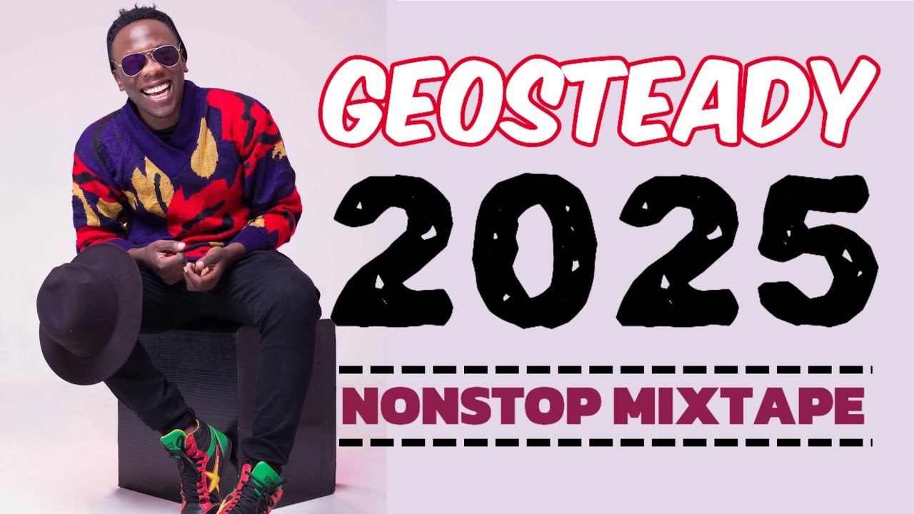 GEOSTEADY NONSTOP MIXTAPE 2025 by DJ KAT @geosteady