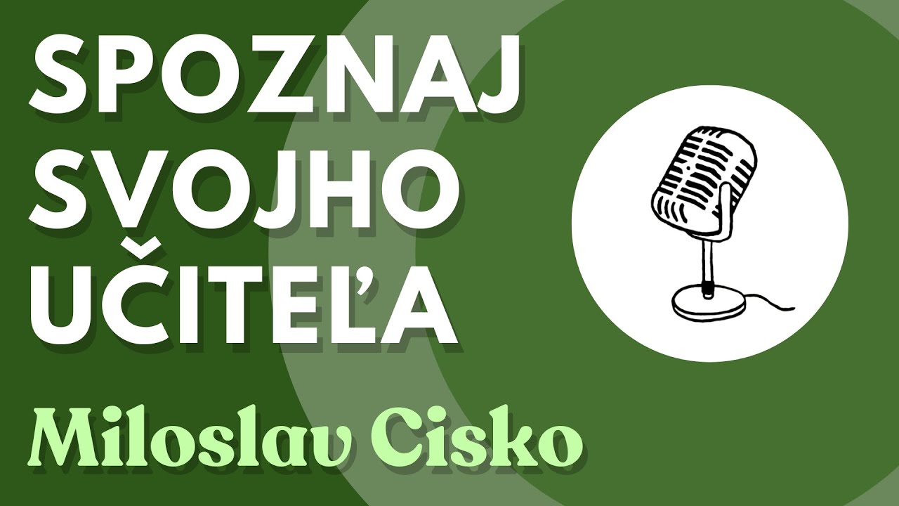 Miloslav Cisko: „Môj recept na vyučovacie hodiny aj na život je humor.”
