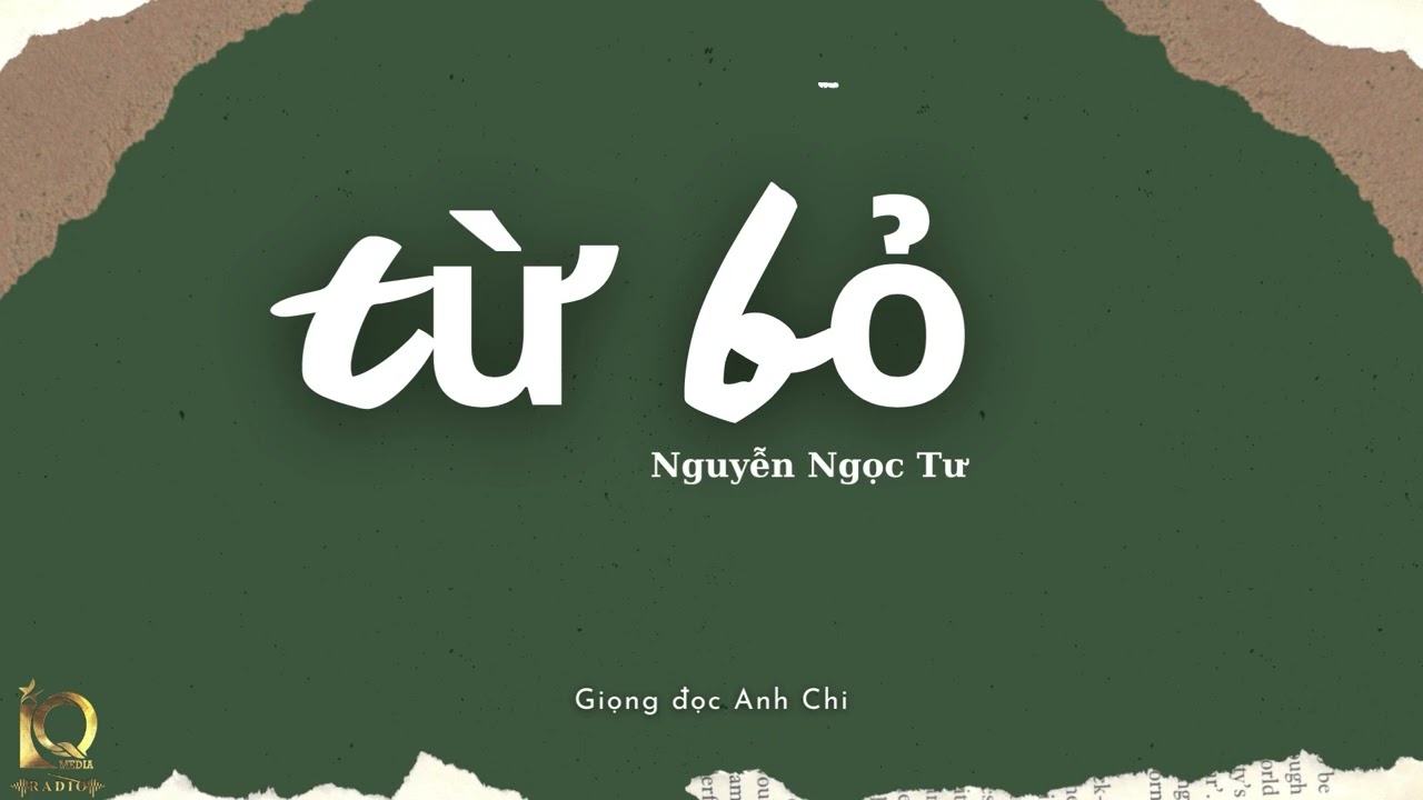Từ Bỏ | Nguyễn Ngọc Tư | Anh Chi | IQ Radio