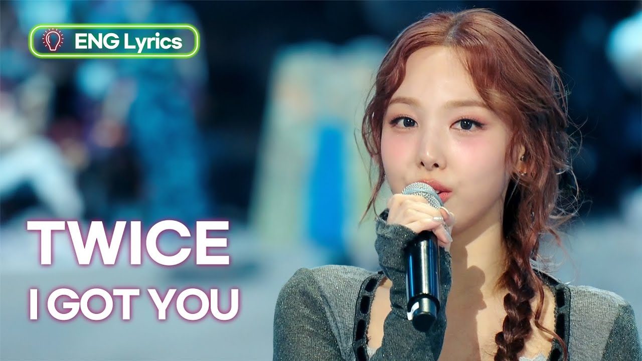 TWICE (트와이스) - I GOT YOU [Lyrics] | KBS WORLD TV 240301