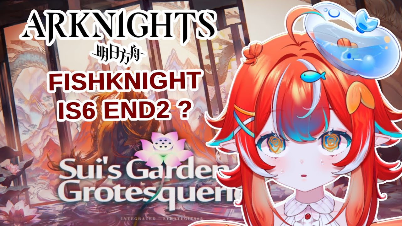 [ Arknights ] Fishknights IS6 End 2 !