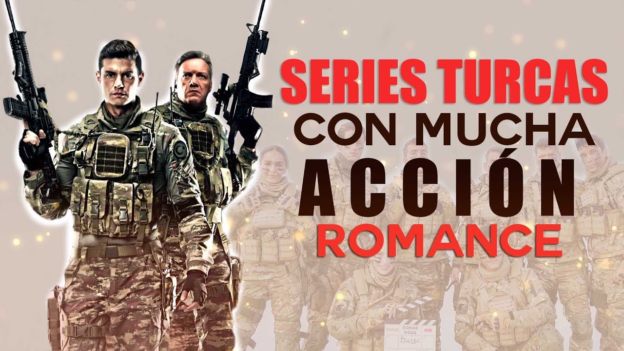 SERIES TURCAS DE  ROMANCE Y ACCION