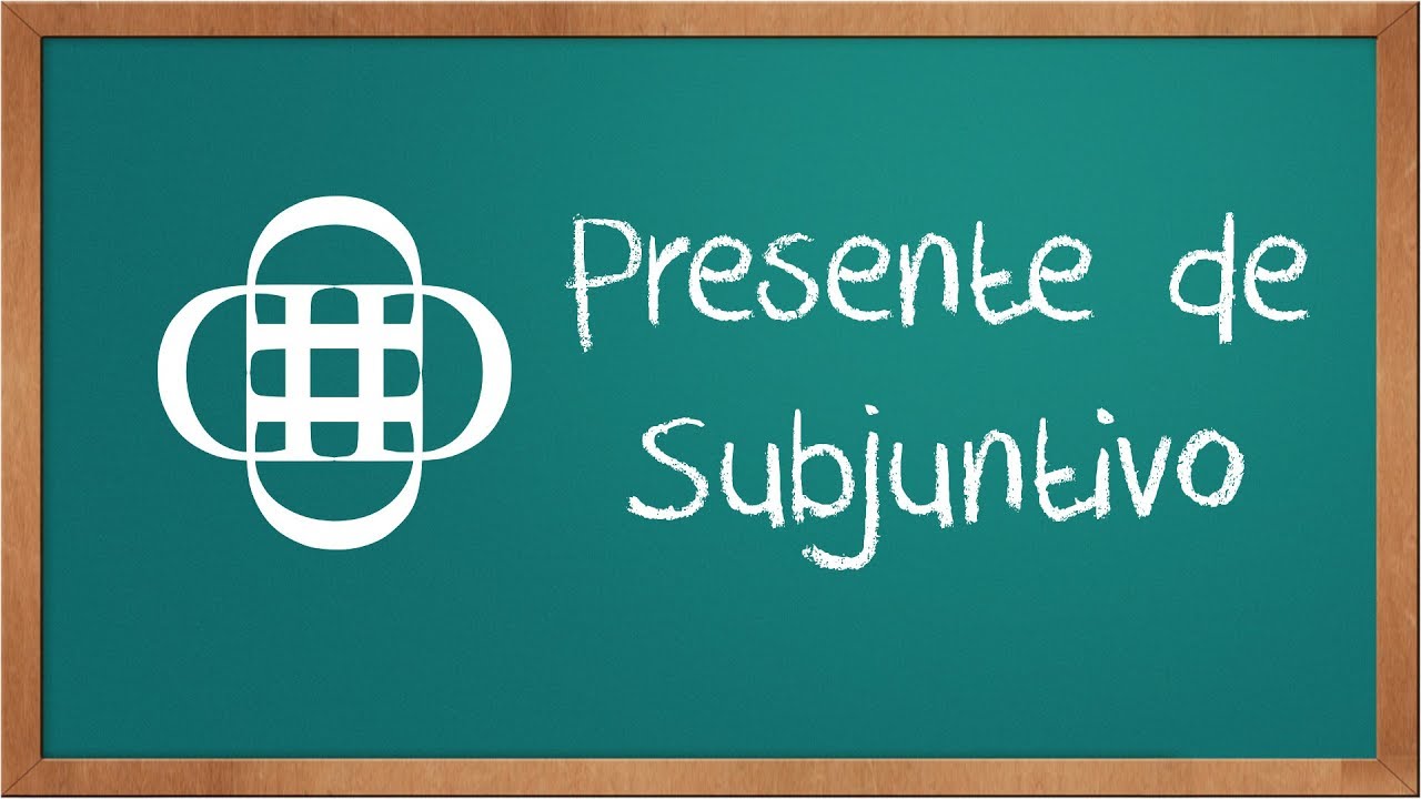 Presente de Subjuntivo
