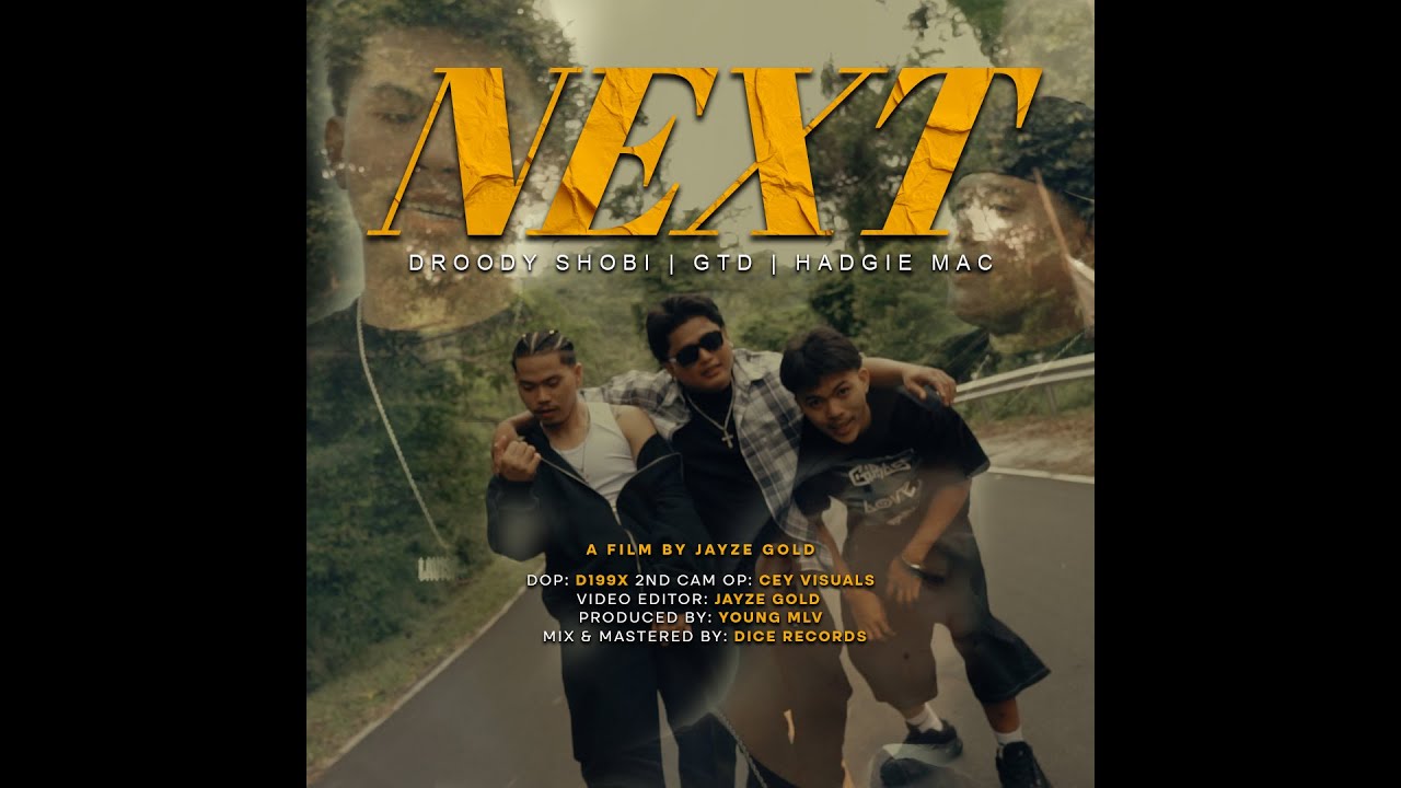 Next - Droody Shobi x GTD x Hadgie Mac (Official Music Video)