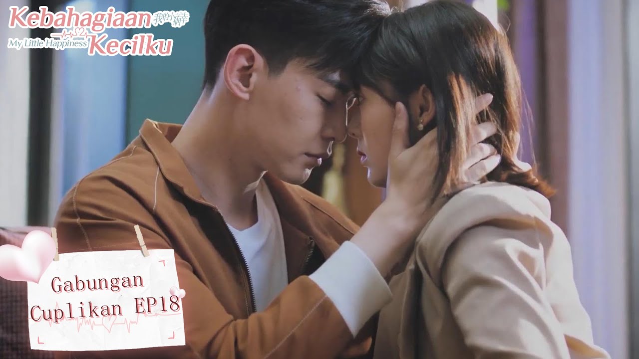 My Little Happiness (Kebahagiaan Kecilku) | Gabungan Cuplikan EP18 | 我的小确幸 | WeTV【INDO SUB】