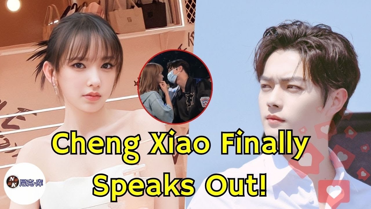 🔥 Cheng Xiao Finally Breaks Silence After Xu Kai Chooses Tan Songyun!