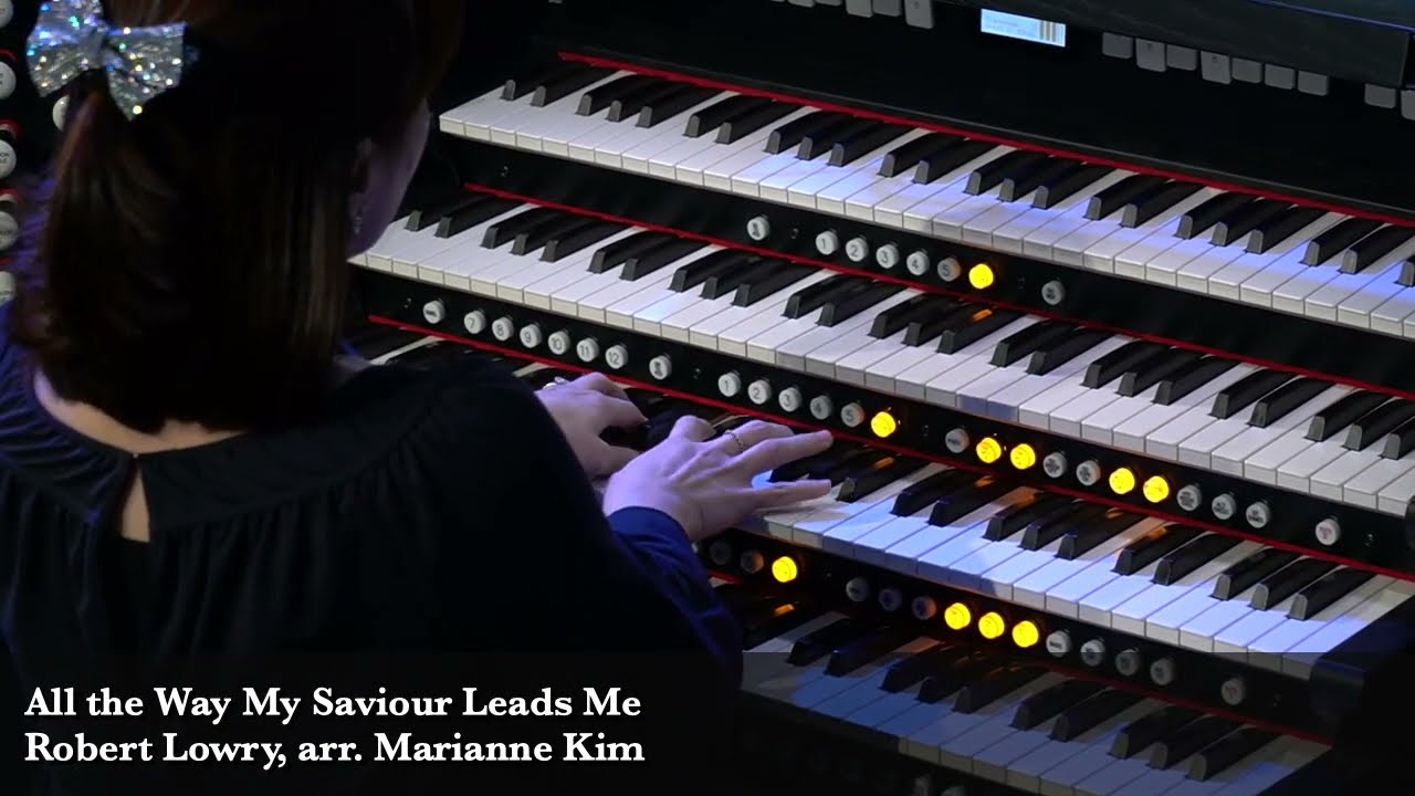 All the Way My Savior Leads Me | Robert Lowry | arr. Marianne Kim