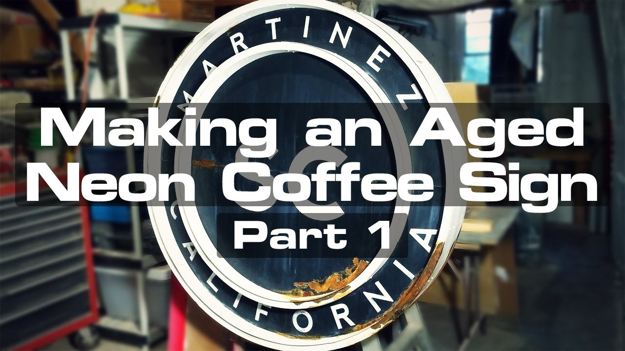 Making an Aged Neon Coffee Sign, Part 1: The Build