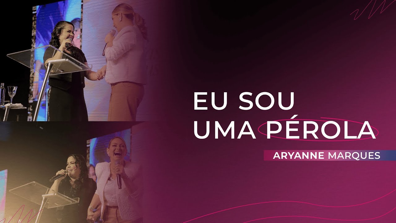 Eu Sou Uma Pérola | Sexóloga Aryanne Marques | Amigas de Deus 2024