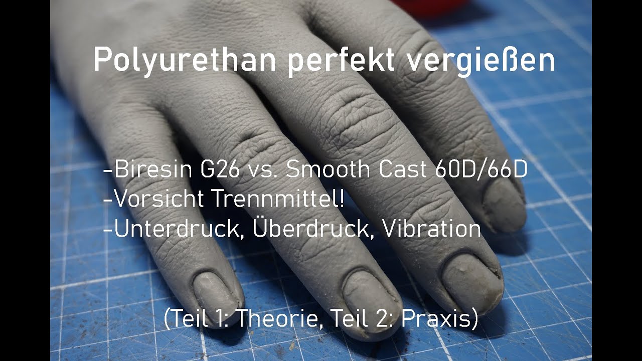 Polyurethan Abguss - Biresin G26 v. Smooth Cast 60/ 66D (Vibration oder Druckkammer?) Teil 1/2