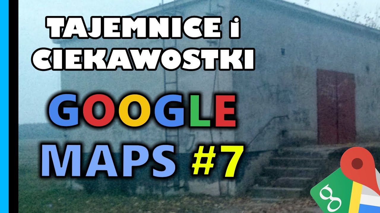 Google Maps - Tajemnice i Ciekawostki 7