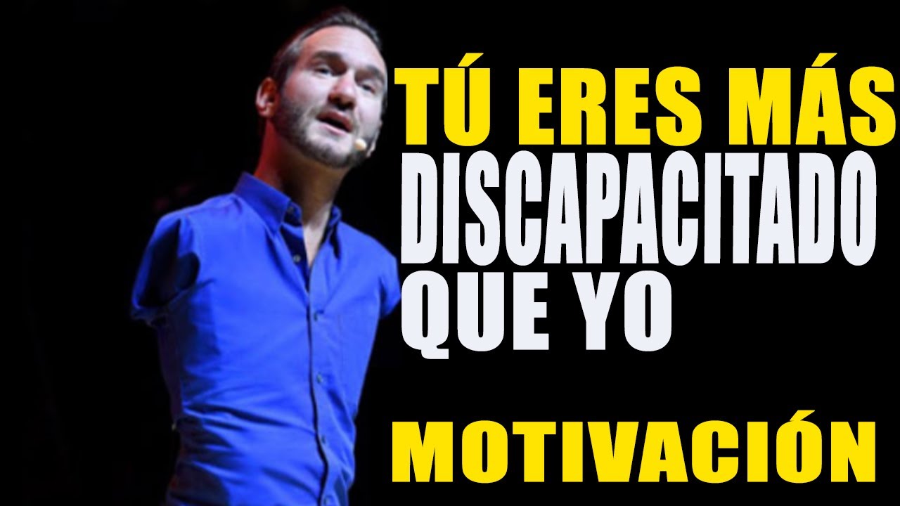 eres más discapacitado que yo ft. Nick Vujicic - VIDEO MOTIVACIONAL