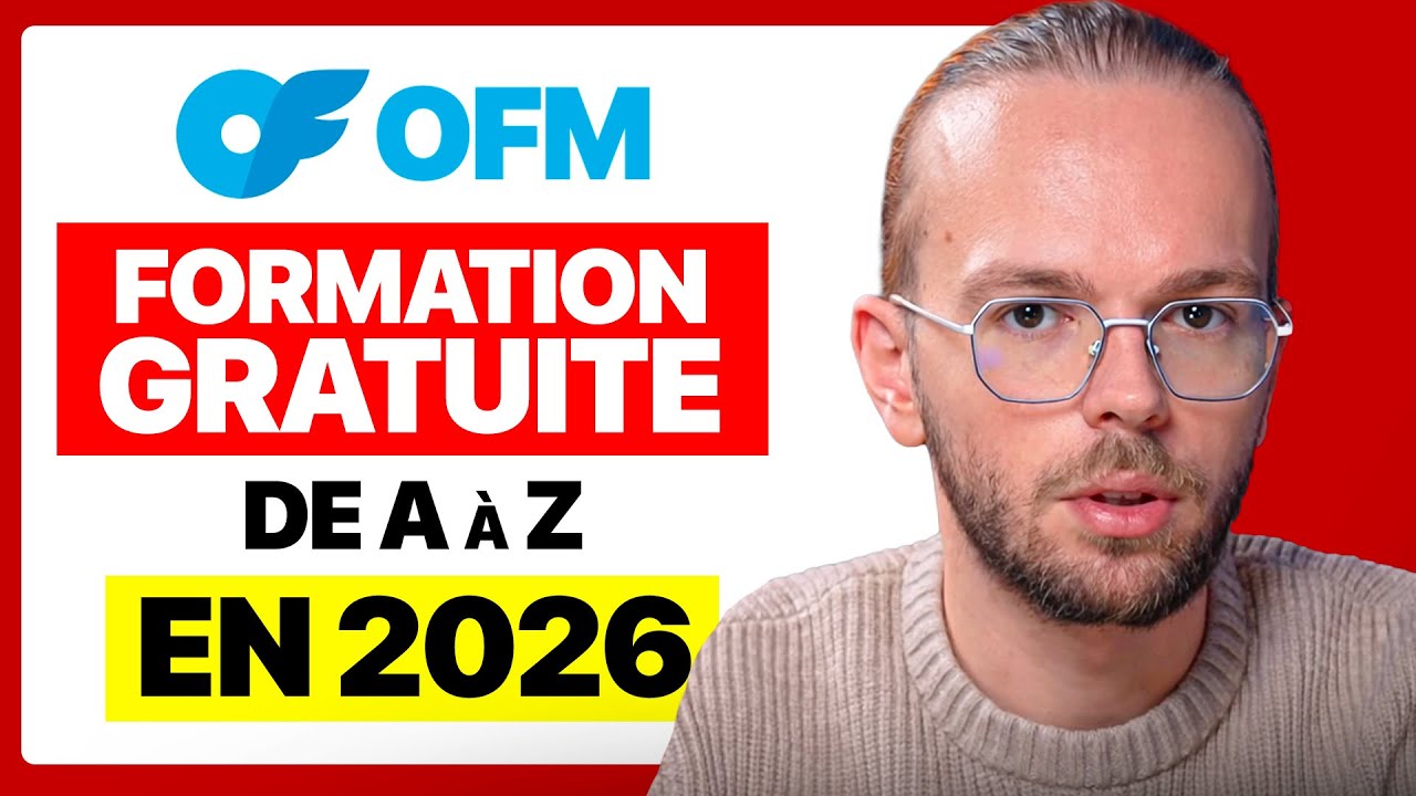 Formation Gratuite OFM 2026 (Guide Complet - D&eacute;butant)