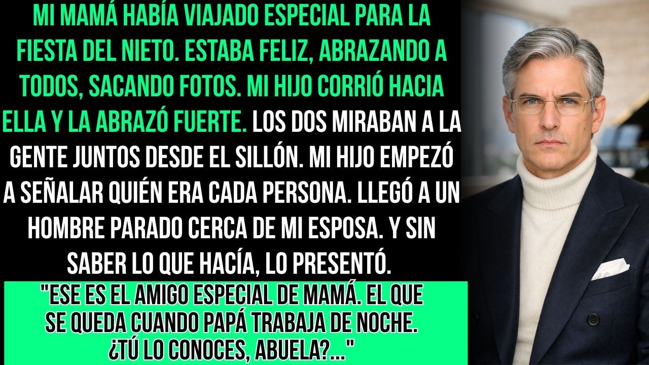 Mi Hijo Le Dijo A Mi Mamá En La Fiesta: 