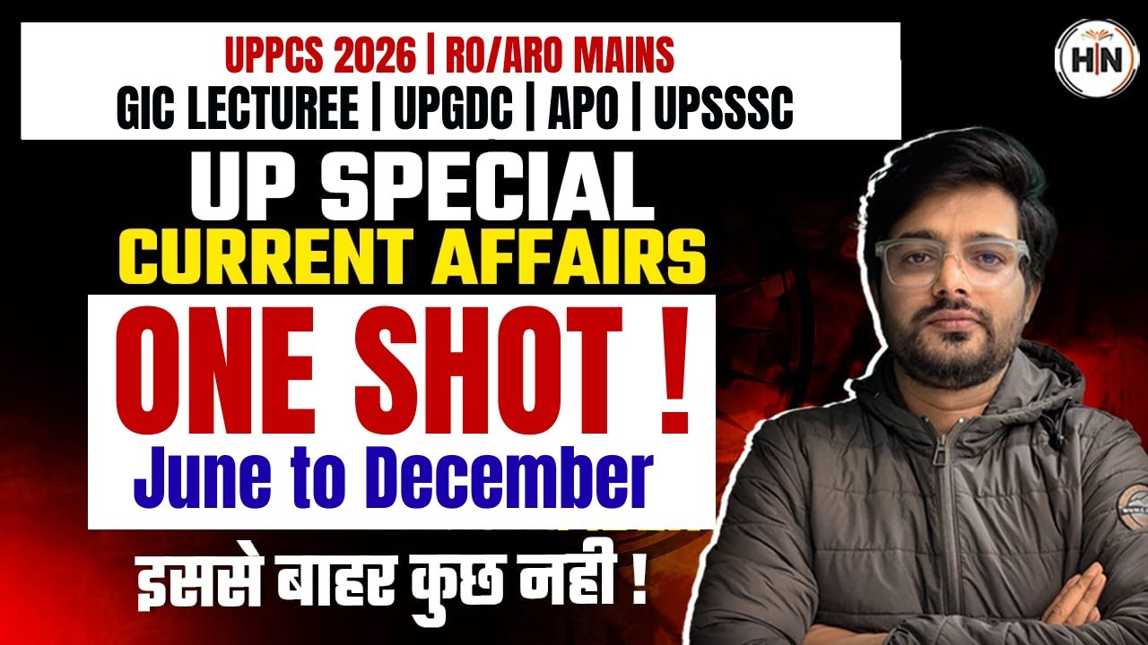 UP Special Current Affairs One Shot | June to December | UPPCS 2026 | RO/ARO | GIC UPGDC | APO