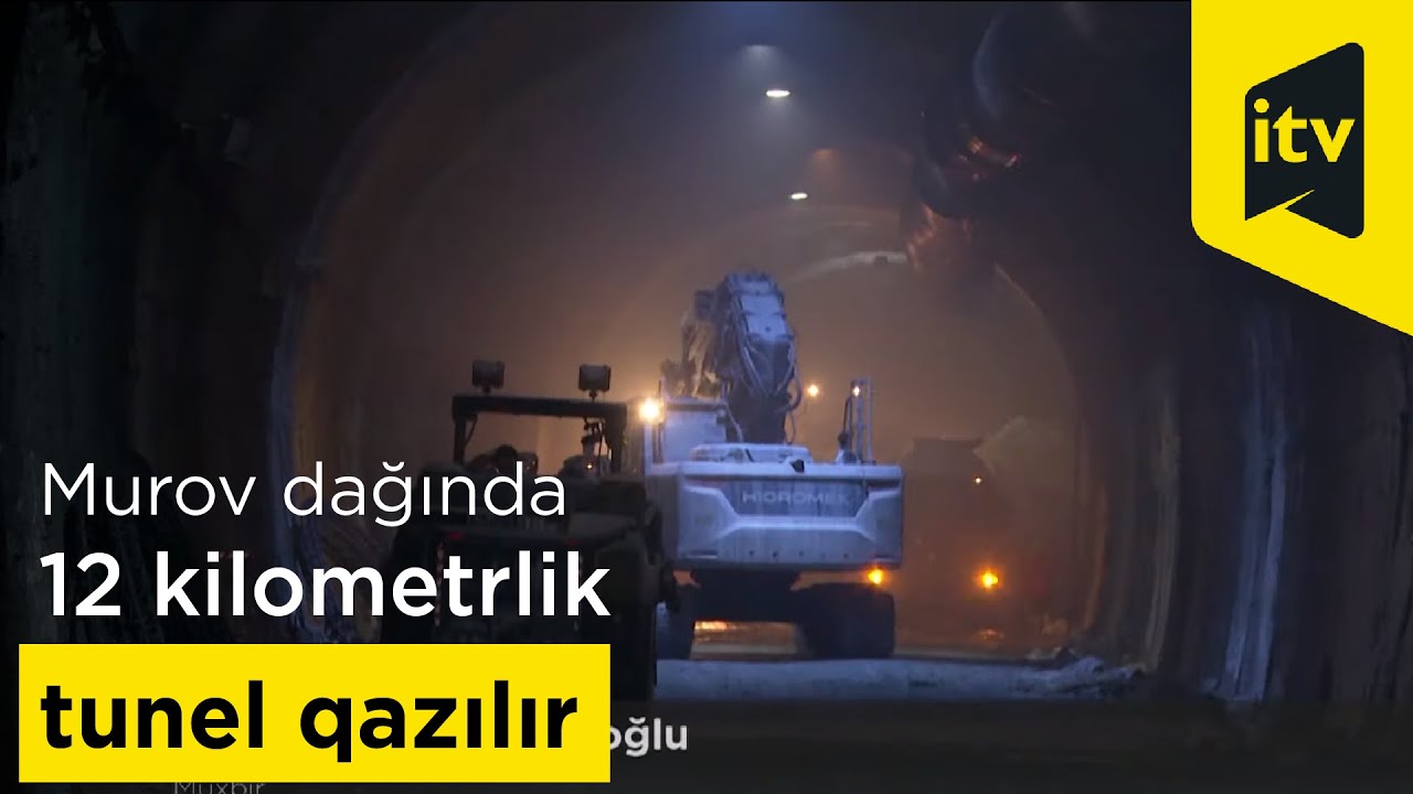 Murov dağında 12 kilometrlik tunel qazılır