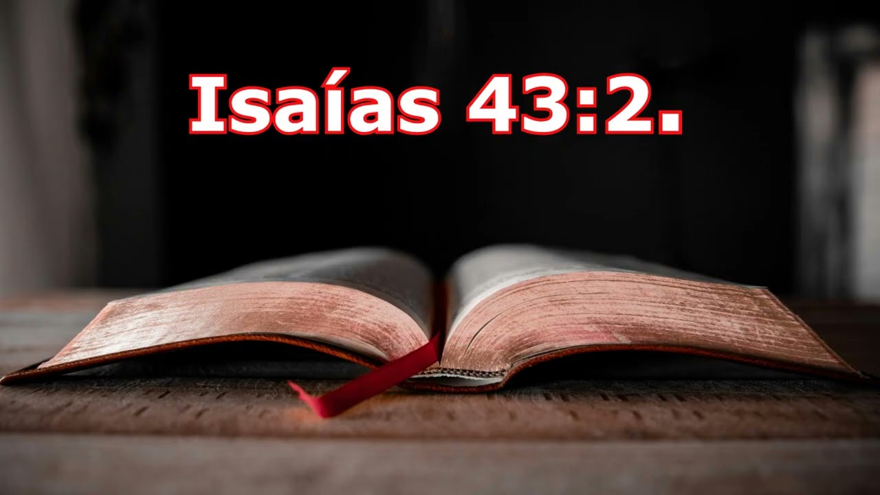Isaías 43:2.