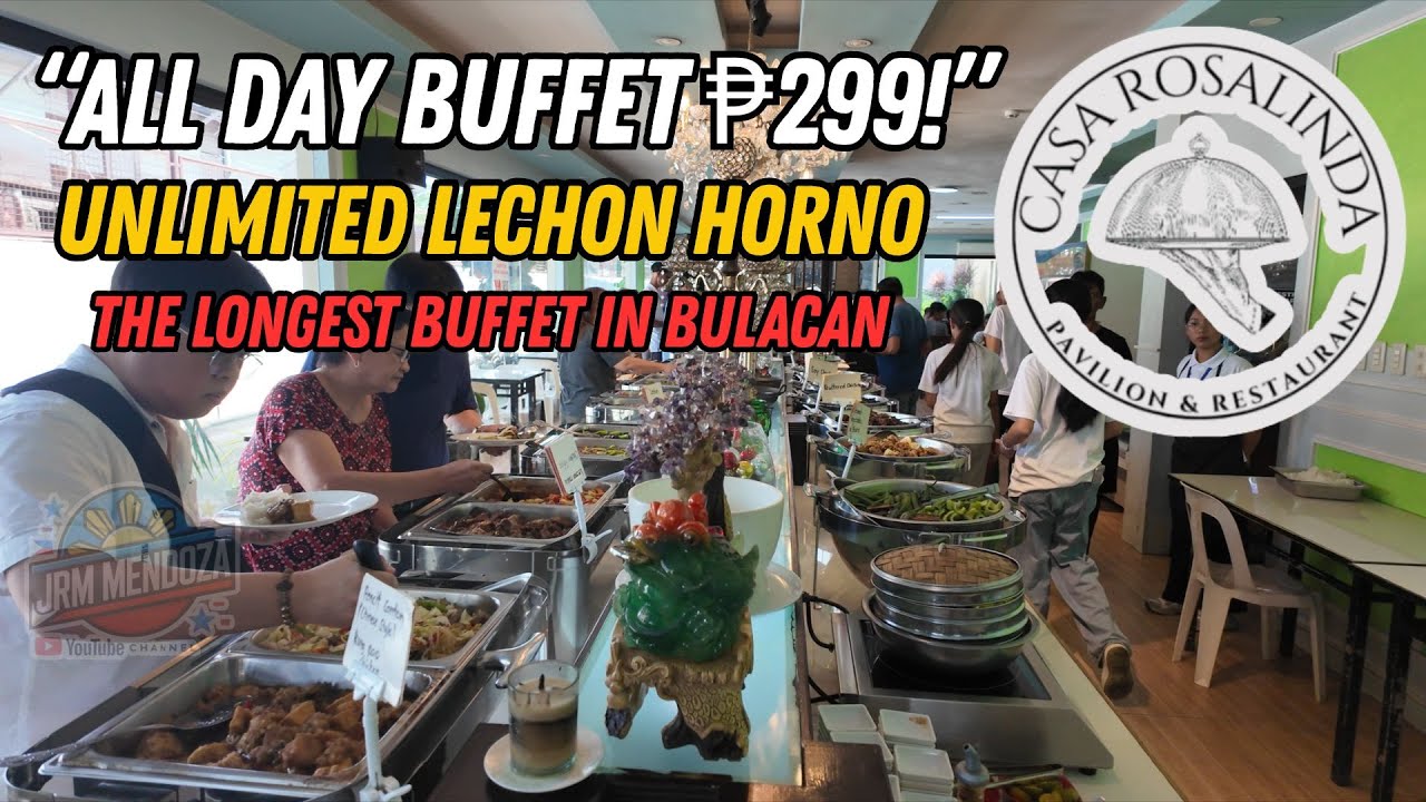[4K] CASA ROSALINDA ALL DAY BUFFET ₱299 | Unlimited Lechon Unlimited Food for Only ₱299!