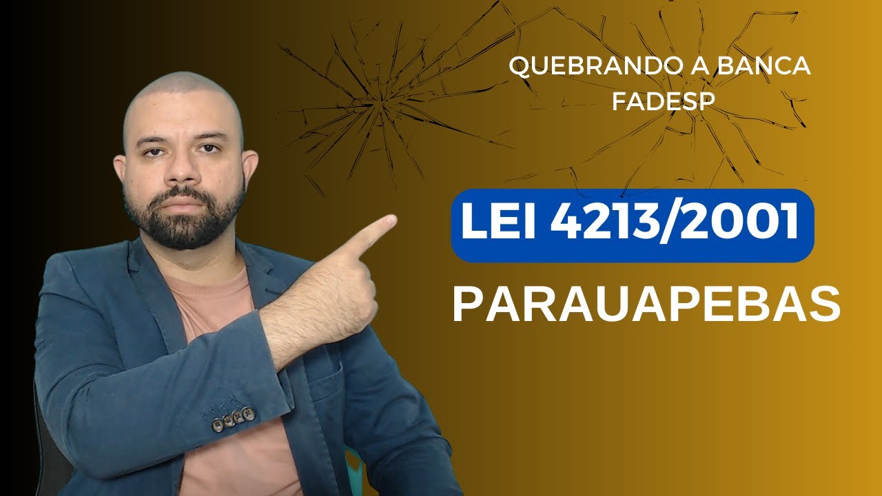LEI 4213/2001 - ESTRUTURA ORGANIZACIONAL ADMINISTRAÇÃO DIRETA/INDIRETA - PARAUAPEBAS AULA 05
